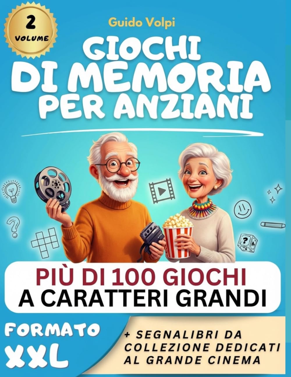 Giochi di Memoria per Anziani, Volume 2: Oltre 100 Esercizi per Potenziare la Memoria e Aumentare la Concentrazione, con 3 Livelli di Difficoltà + Segnalibri da collezione dedicati al grande cinema
