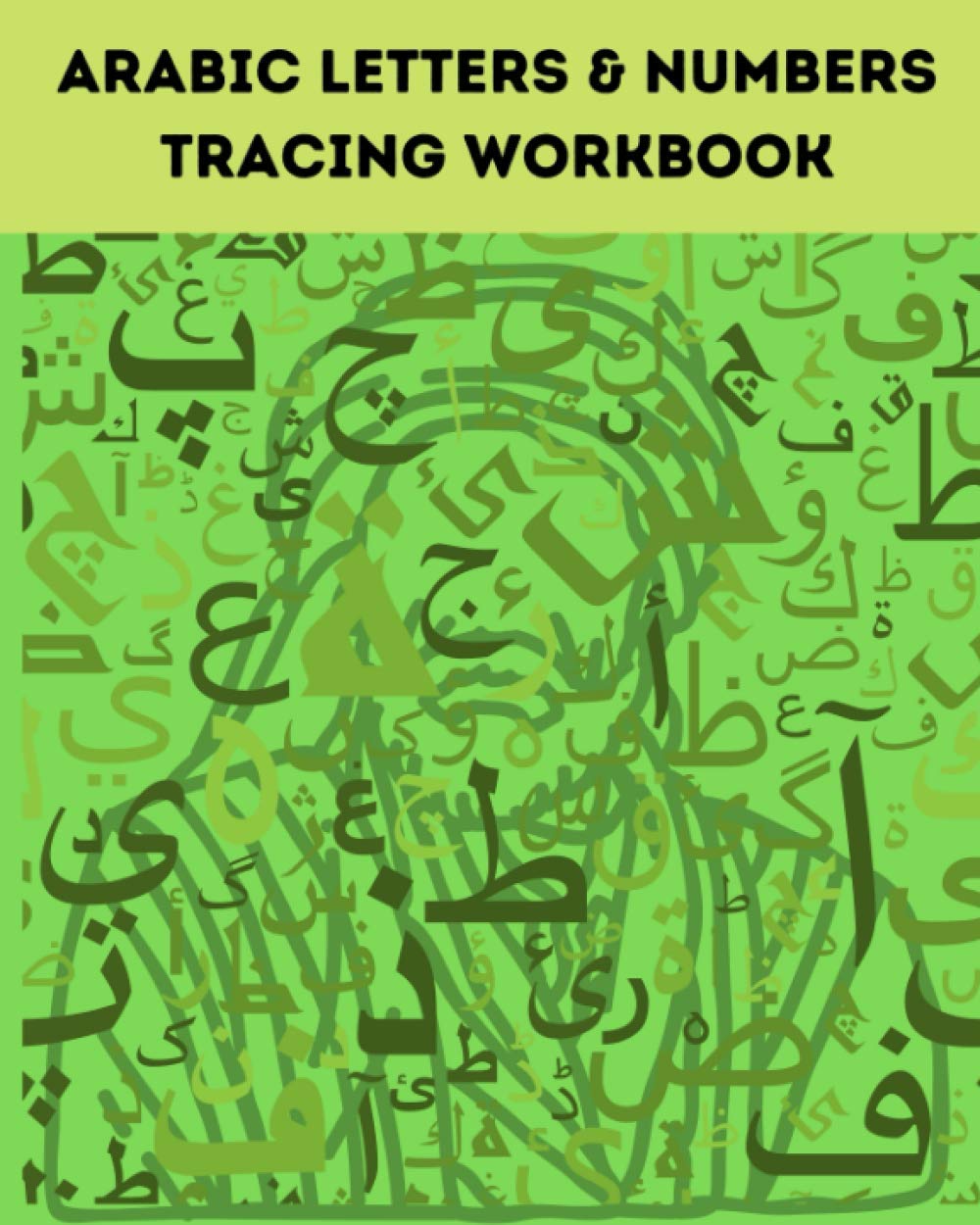 Arabic Letters & Numbers Tracing Workbook: Alphabet Tracing from Alif to Yaa Let's Write Arab