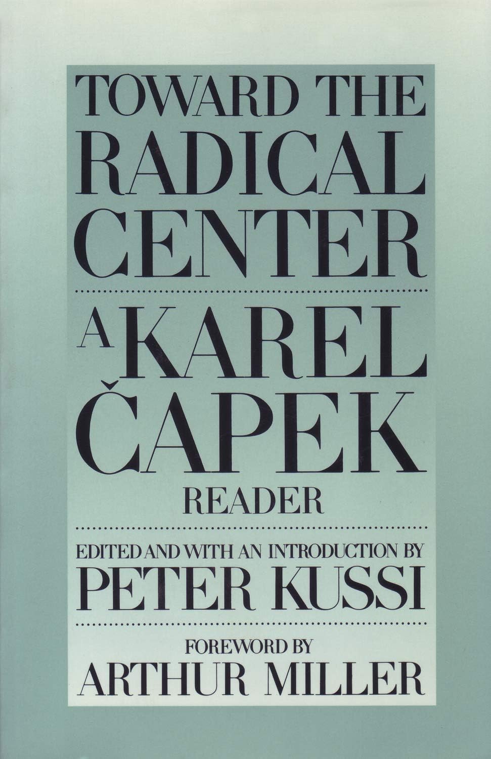 Toward the Radical Center: A Karel Čapek Reader