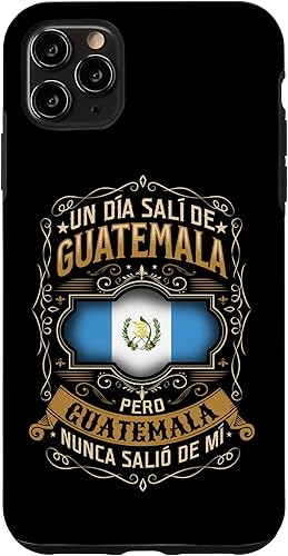 iPhone 11 Pro Max Un día salí de GUATEMALA, pero GUATEMALA nunca salió de mí Case
