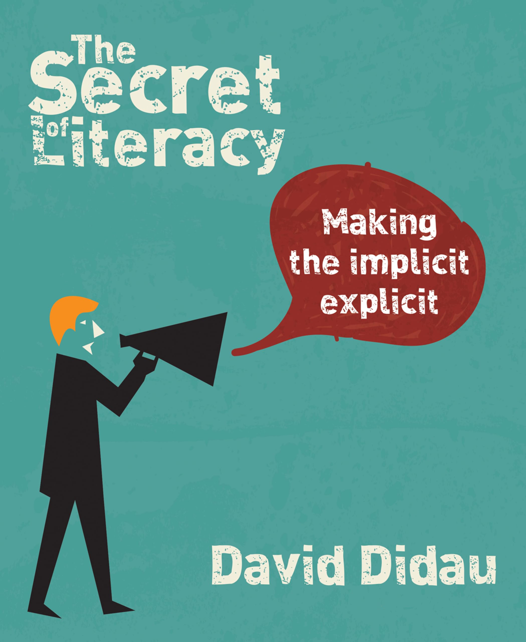 The Secret of Literacy: Making the Implicit, Explicit by David Didau...