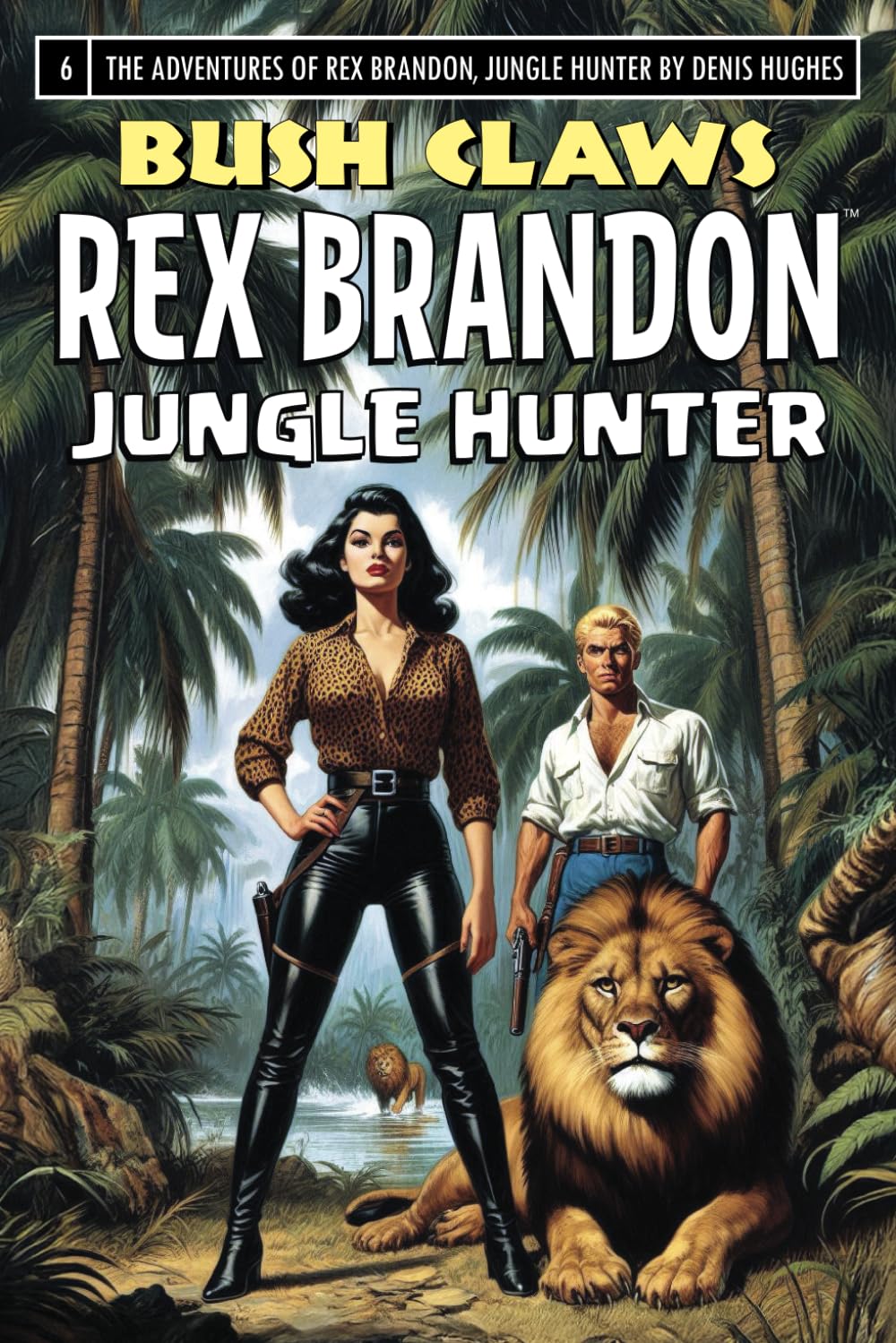 Rex Brandon #6: Bush Claws (Rex Brandon, Jungle Hunter)
