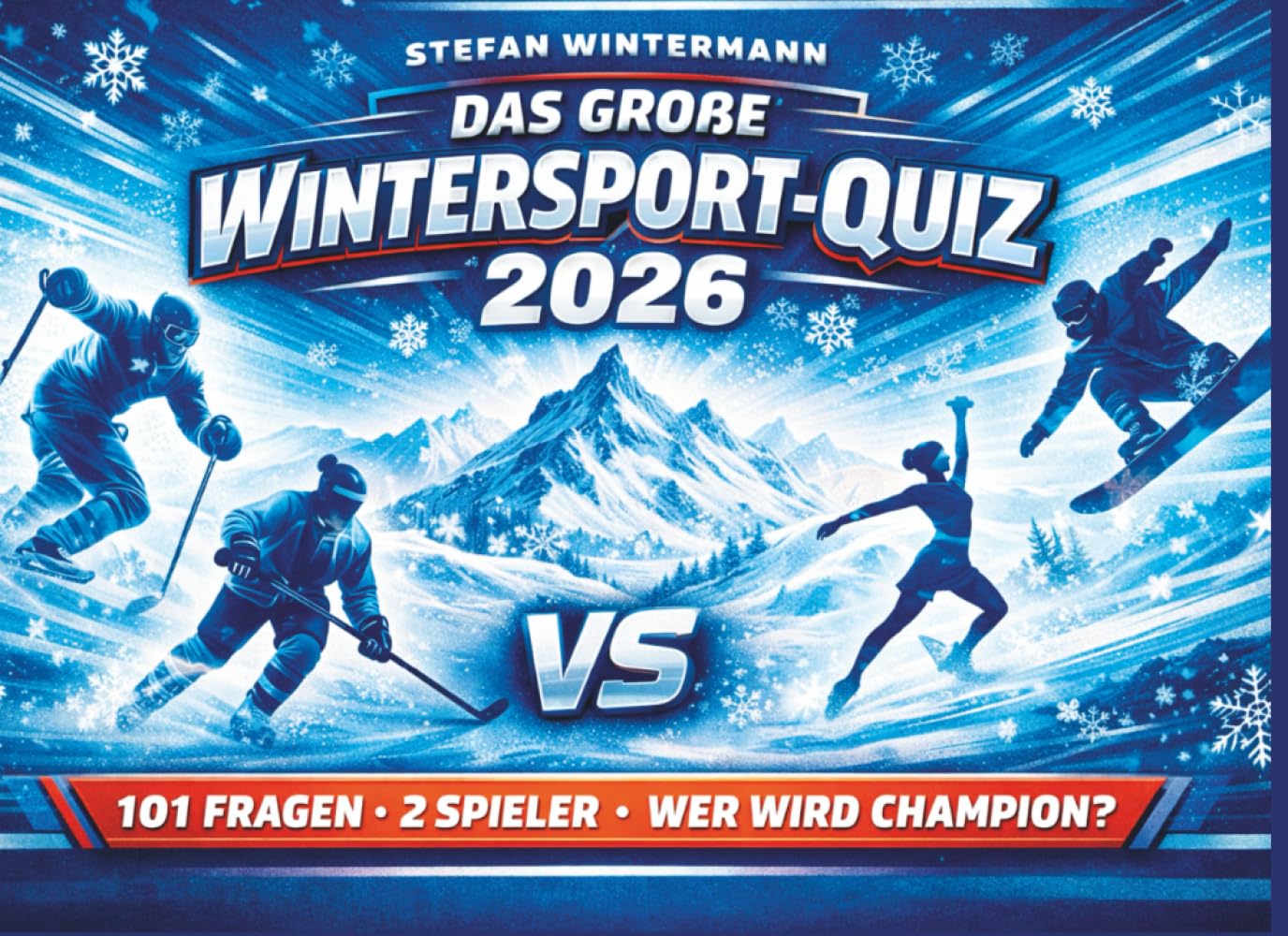 Das große Wintersport-Quiz 2026: Das ultimative Wissensduell für echte Wintersport-Fans: 101 Fragen · 2 Spieler │ Wer wird Champion?