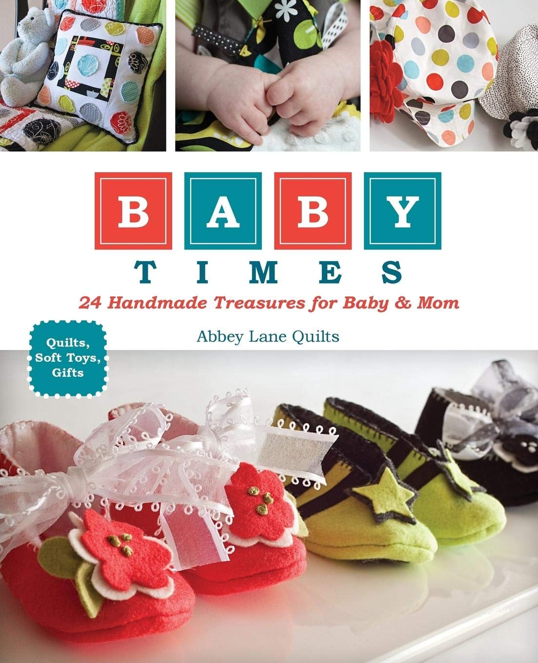 Baby Times: 24 Handmade Treasures for Baby & Mom