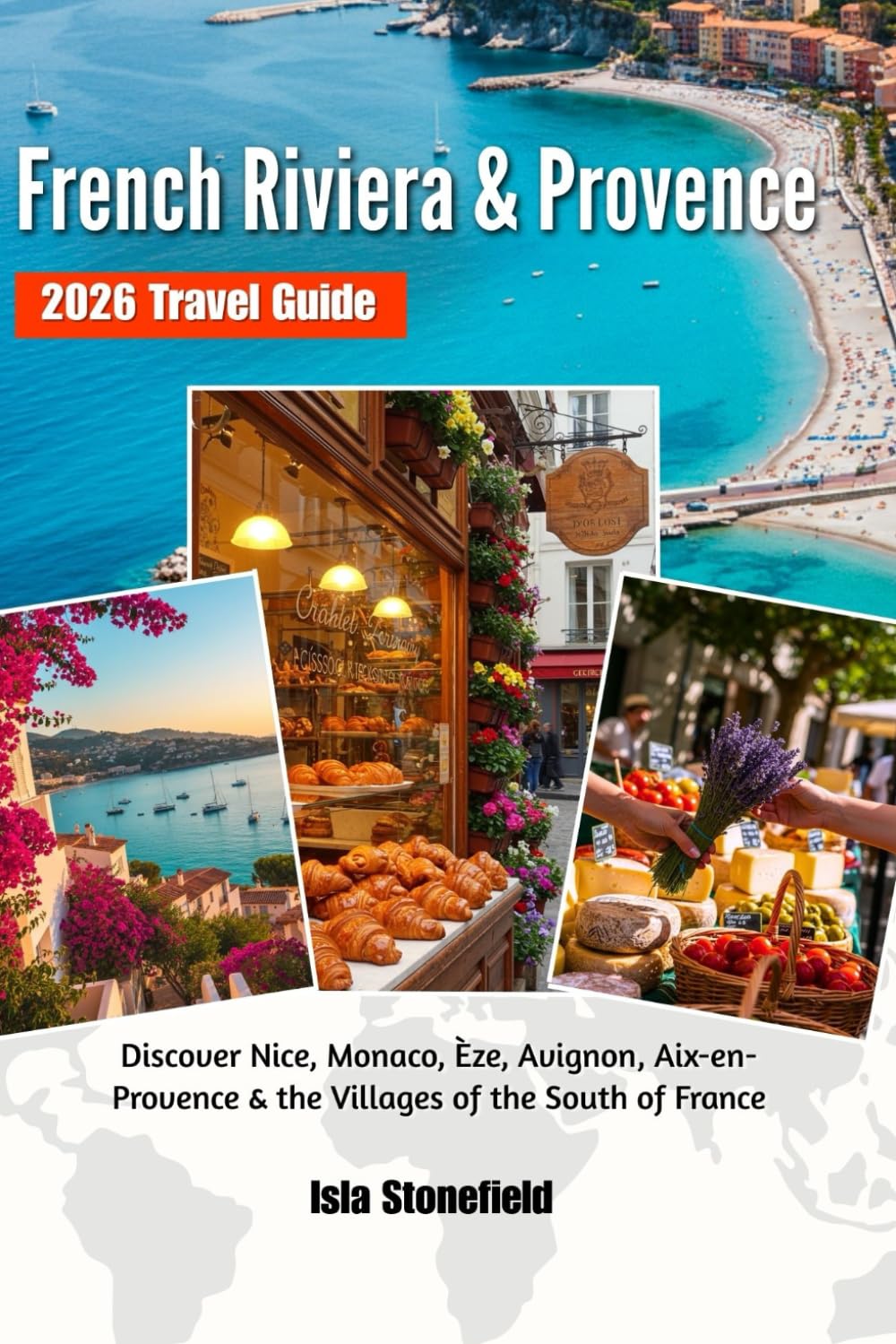 French Riviera & Provence 2026 Travel Guide: Discover Nice, Monaco, Èze, Avignon, Aix-en-Provence & the Villages of the South of France