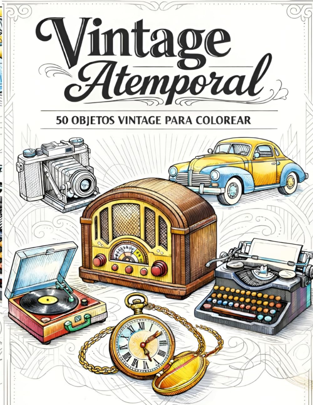 Artículos Vintage para Colorear Radios, Coches, Cámaras y Objetos Clásicos del Siglo XX: Libro para Colorear para Adultos – 50 Ilustraciones Antiestrés