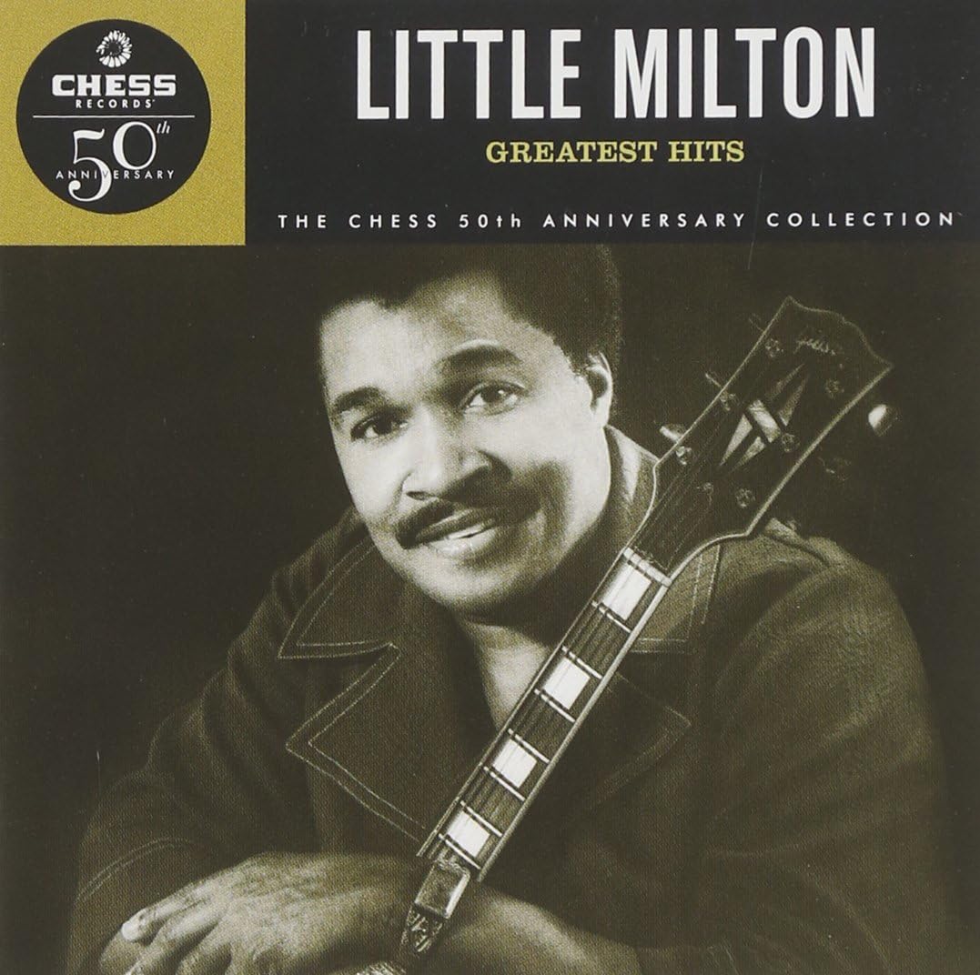Little Milton - Greatest Hits Chess 50th Anniversary Collection