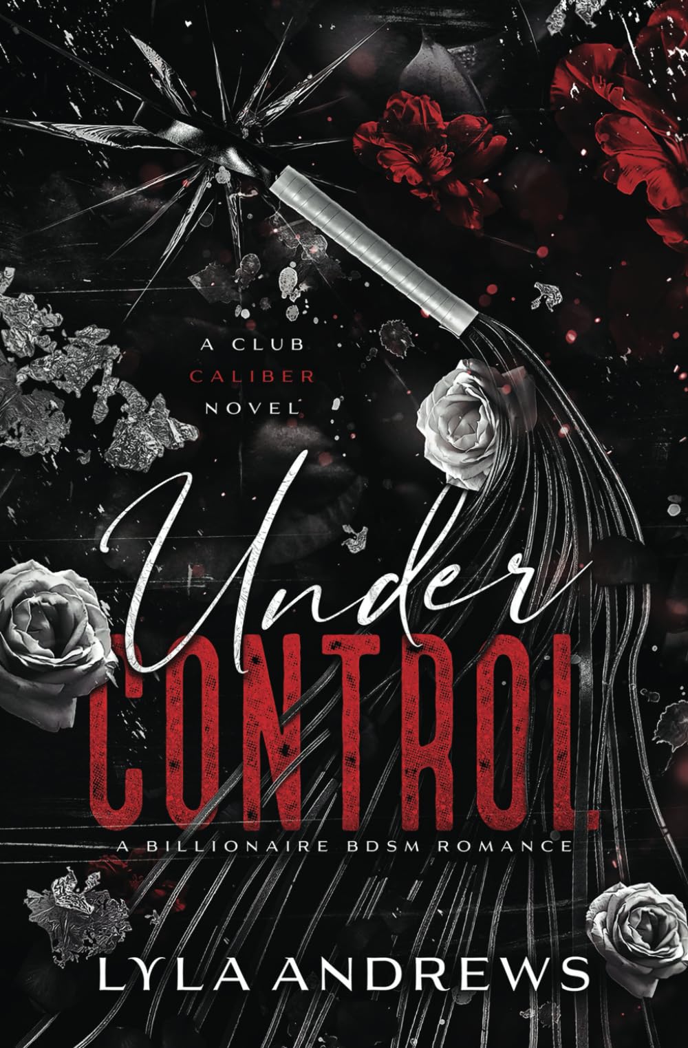 Under Control: A Billionaire BDSM Romance (Club Caliber)