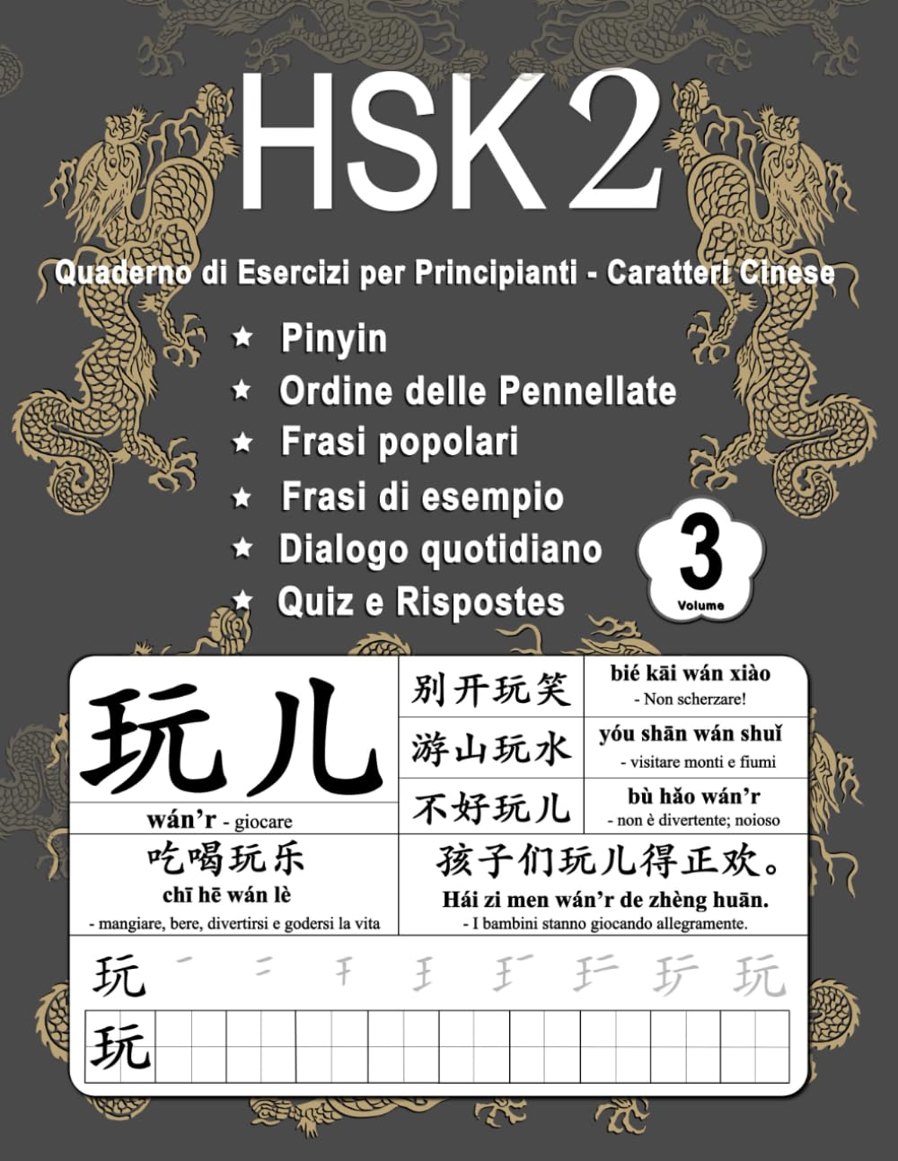 HSK 2 Quaderno di Esercizi per Principianti - Caratteri Cinese Volume 3: Nuove Parole, Pinyin, Ordine delle Pennellate, Frasi Popolari, Frasi Esempio, ... Cinese Mandarino - Pinyin - Italiano)