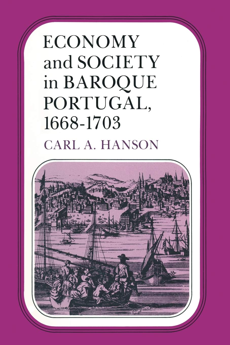 Economy and Society in Baroque Portugal, 1668–1703