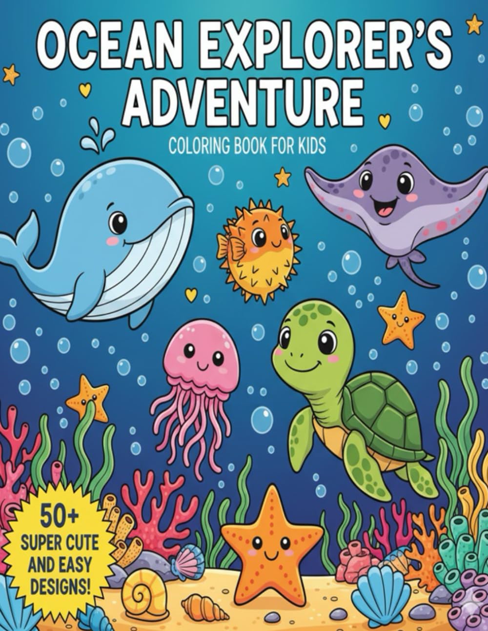 Ocean Explorer's Adventure Activity Book: Easy Coloring Fun with Friendly Sea Animals, and Colorful Fish for Young Artists, Educational and Creative ... | Bold and Simple Designs for Easy Coloring