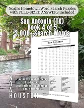 Noah's Hometown Word Search Puzzles with FULL-SIZED ANSWERS included SAN ANTONIO (TX), BOOK 4 OF 5: Includes Local Streets, Landmarks, Institutions, ... (Texas - City Puzzles - Alphabetical)