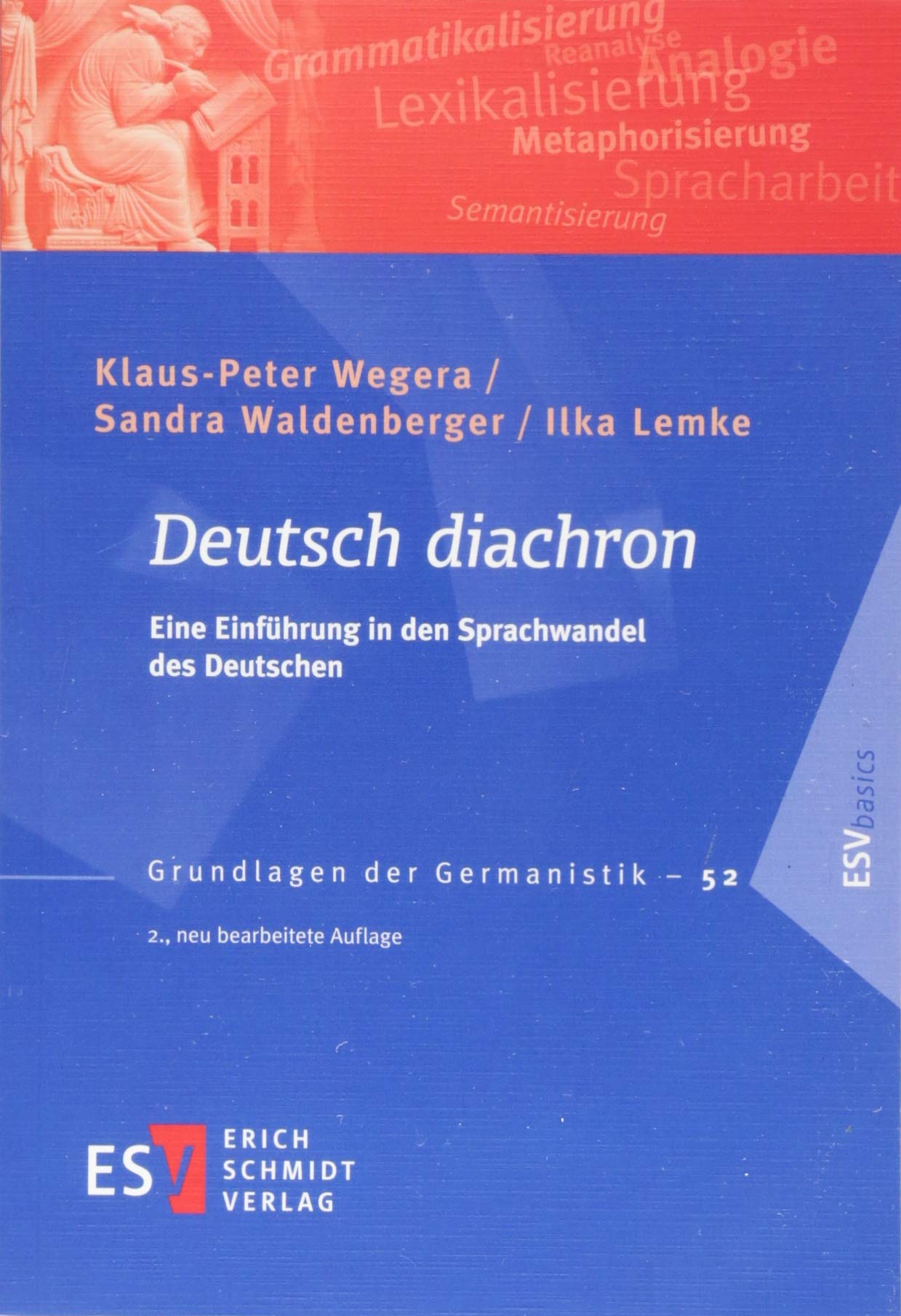 Deutsch diachron: Eine Einführung in den Sprachwandel des Deutschen (Grundlagen der Germanistik (GrG), Band 52)