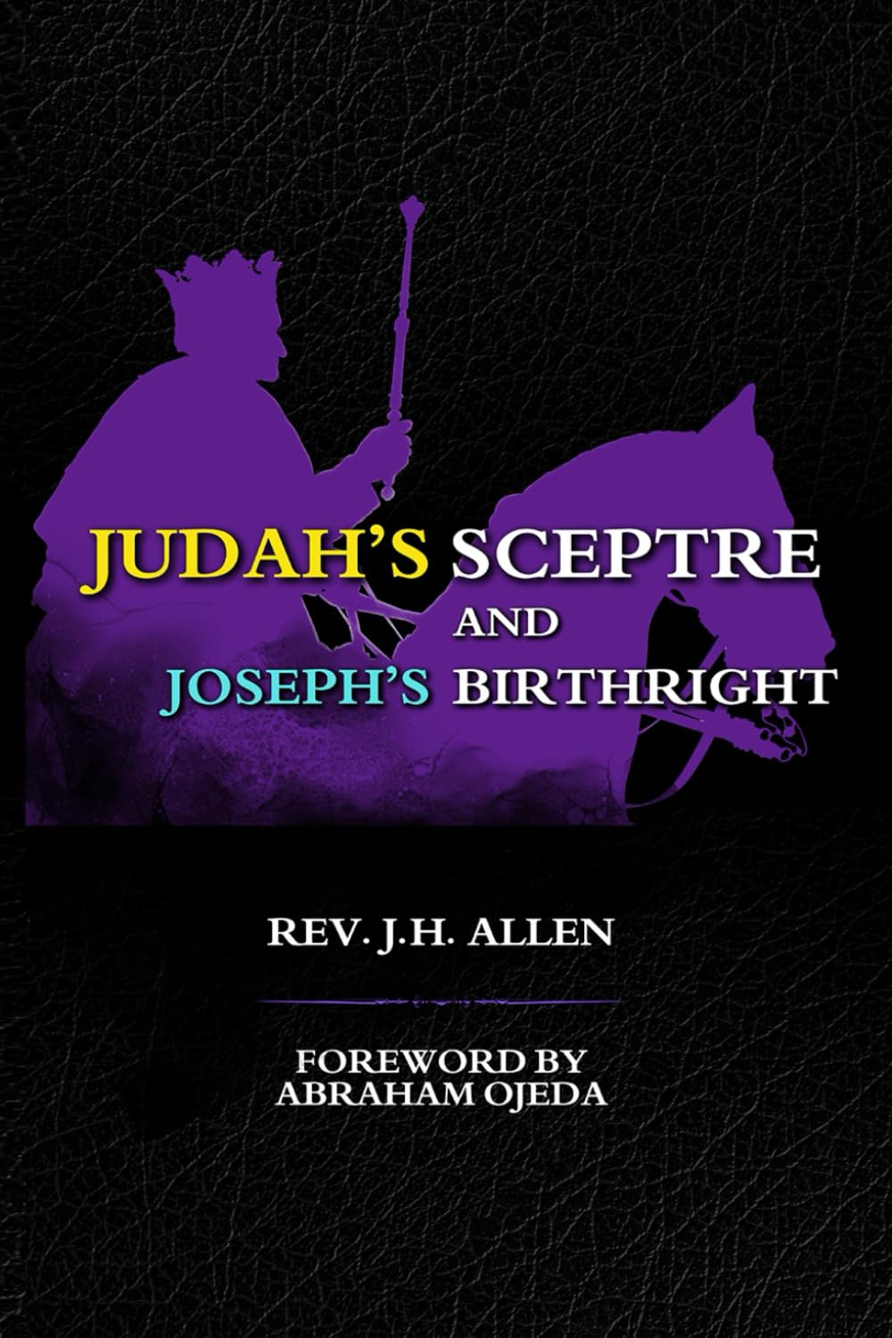 Judah's Sceptre and Joseph's Birthright: An Analysis of the Prophecies of Scripture in Regard to the Royal Family of Judah and the Many Nations of Israel