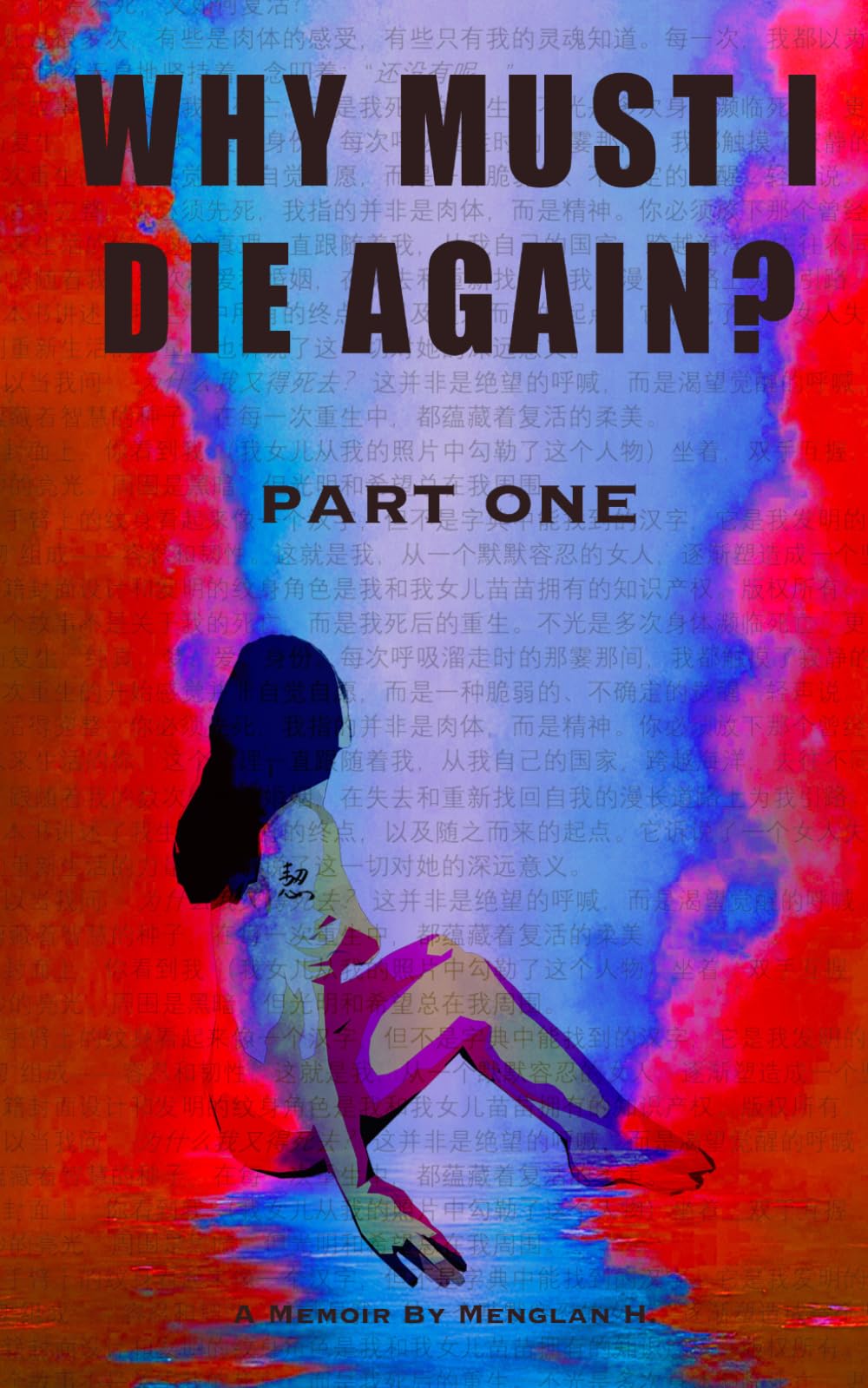 Why Must I Die Again? Part One: A Chinese Canadian Woman's Memoir (Why Must I Die Again? - A Memoir)