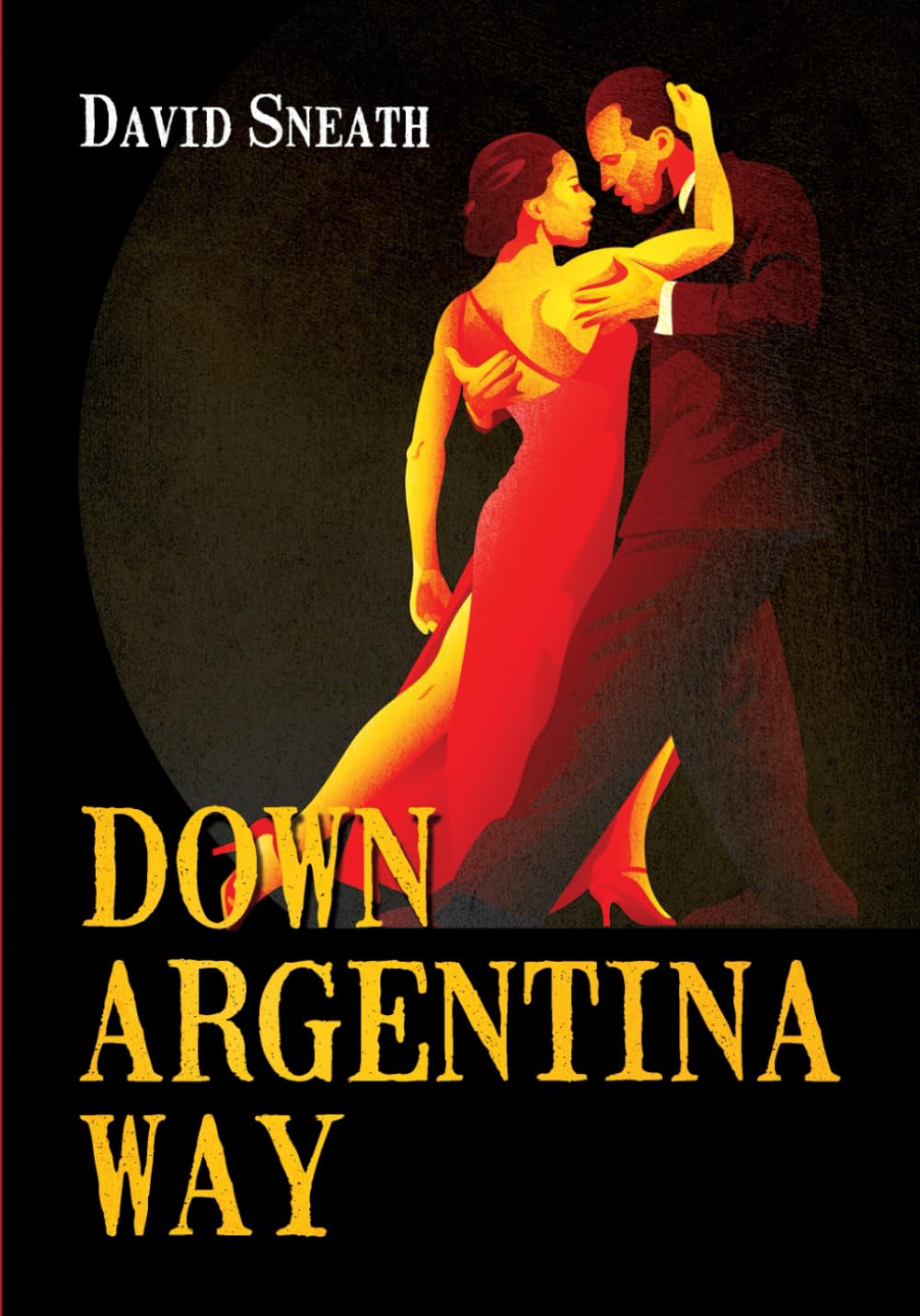 DOWN ARGENTINA WAY: A sweeping family saga across continents, wars and generations