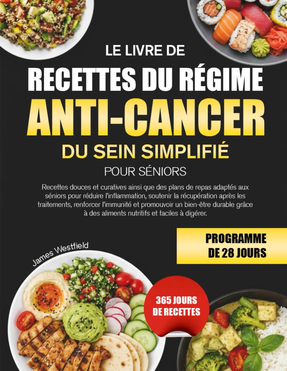 LE LIVRE DE RECETTES DU RÉGIME ANTI-CANCER DU SEIN SIMPLIFIÉ POUR SÉNIORS: Recettes douces et curatives ainsi que des plans de repas adaptés aux ... récupération après les traitements, renforcer
