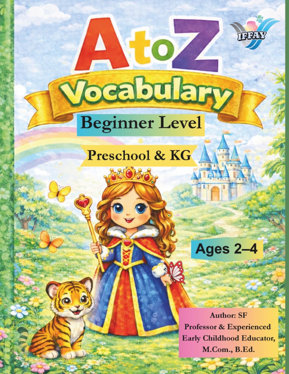 A to Z Vocabulary Beginner Level: Teacher-Made Book for Preschool and Kindergarten Students (IFFAY Learning Books Series)