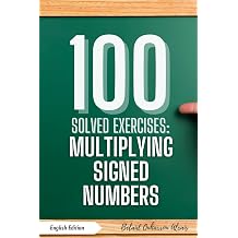 100 Solved Exercises Multiplying Signed Numbers Math Path 100 Exercises with Step-by-Step Solutions