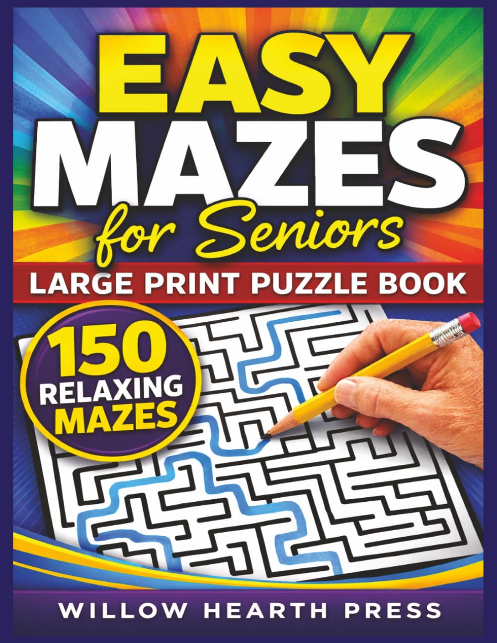 Easy Mazes for Seniors: Large Print Puzzle Book 150 Relaxing Mazes