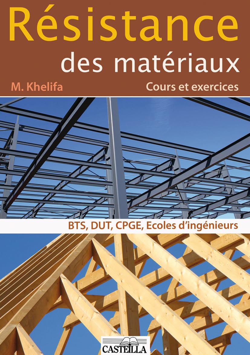 Résistance des matériaux BTS, DUT, CPGE (2010) - Manuel élève: Cours et exercices