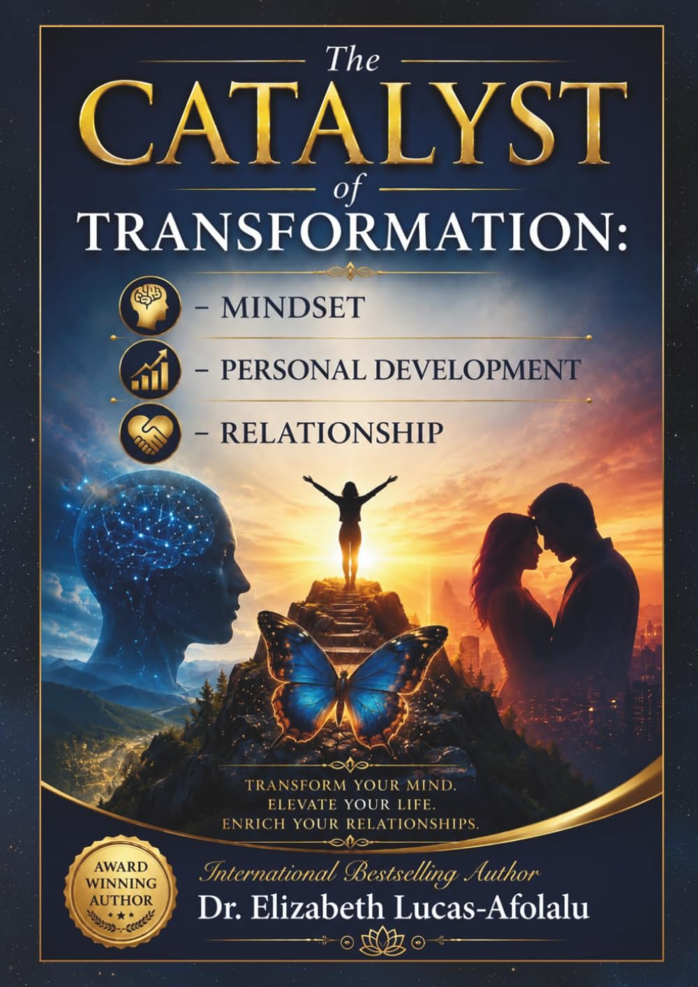 THE CATALYST OF TRANSFORMATION: MINDSET, PERSONAL DEVELOPMENT, RELATIONSHIP