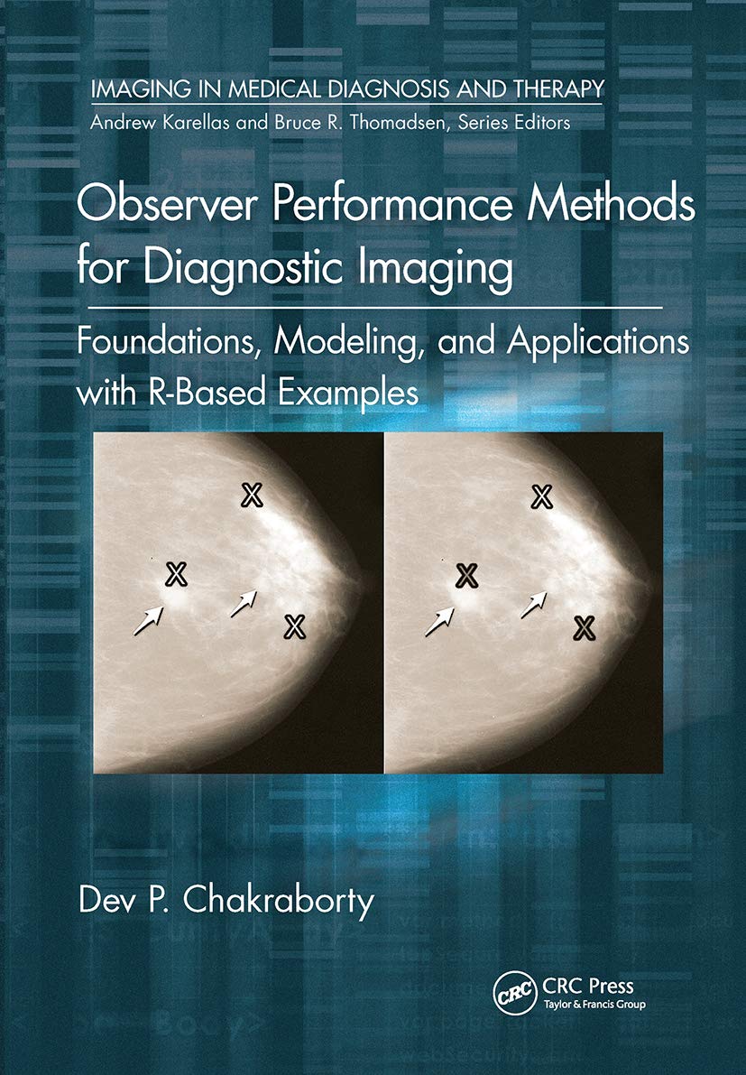 Observer Performance Methods for Diagnostic Imaging (Imaging in Medical Diagnosis and Therapy)