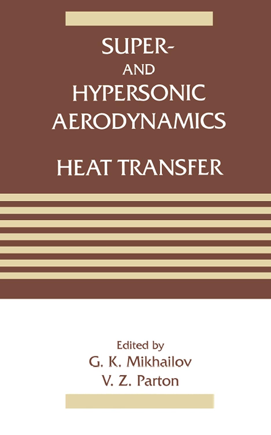 Super- and Hypersonic Aerodynamics and Heat Transfer      1st Edition, Kindle Edition