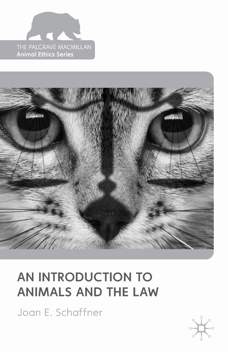 An Introduction to Animals and the Law (The Palgrave Macmillan Animal Ethics Series