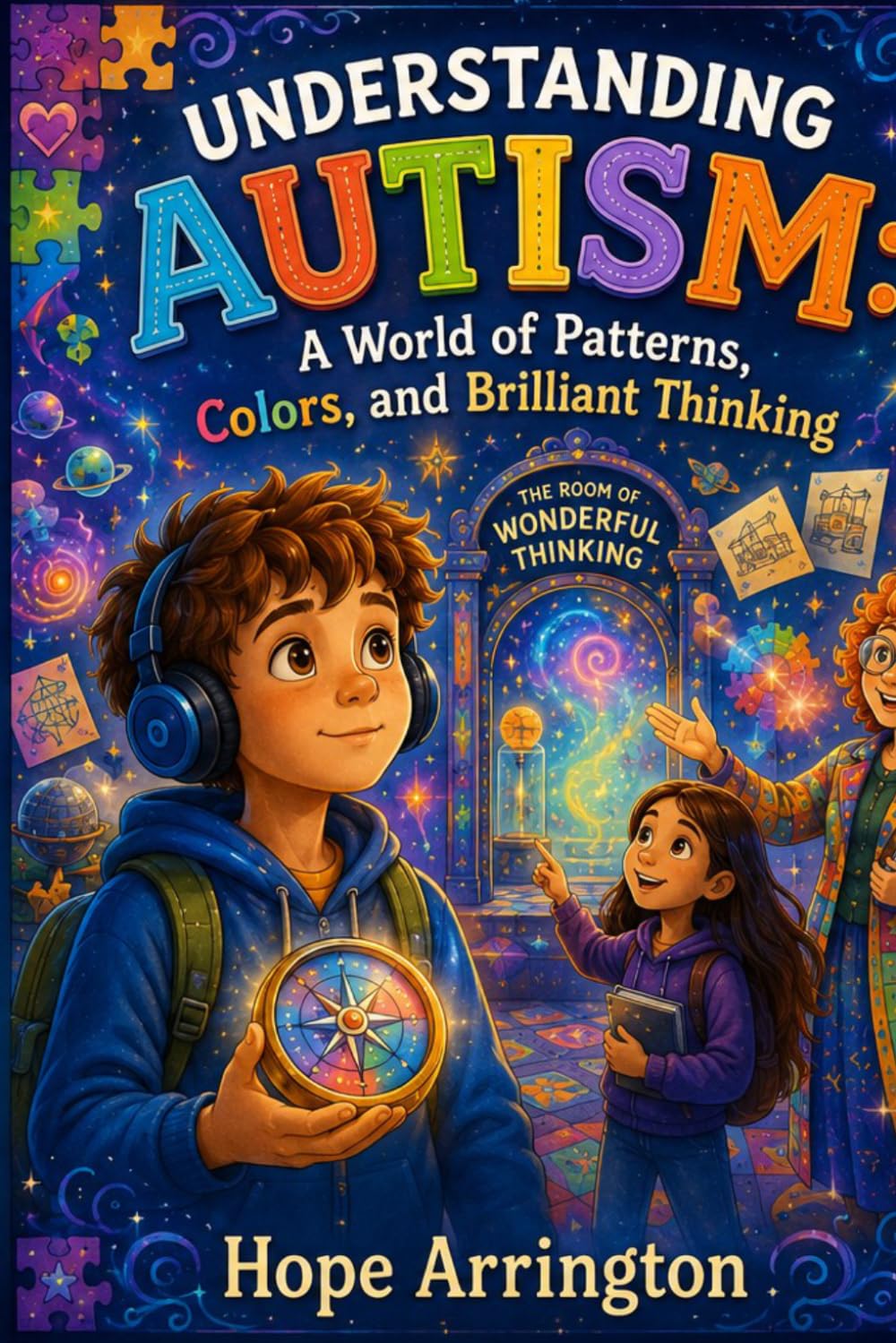 Understanding Autism: A World of Patterns, Colors, and Brilliant Thinking | Autism Book for Kids | Social Emotional Learning Book for Kids Ages 4-8, ... Differences: Every Body Every Mind)
