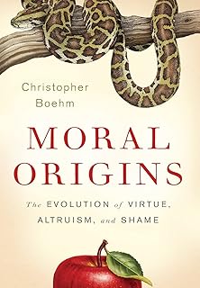 Moral Origins: The Evolution of Virtue, Altruism, and Shame