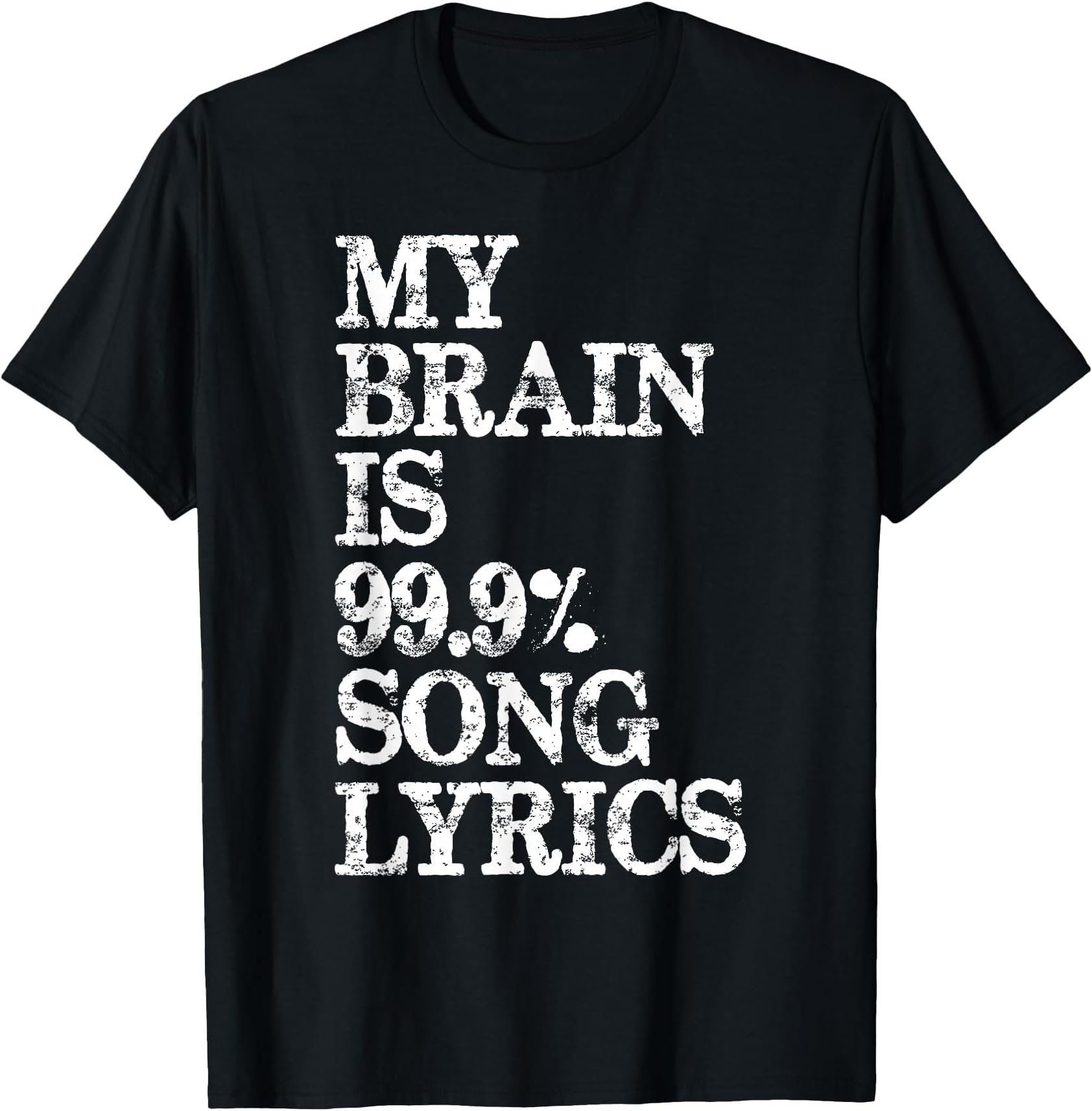 Music Lover | My Brain is 99 Percent Song Lyrics Funny T-Shirt