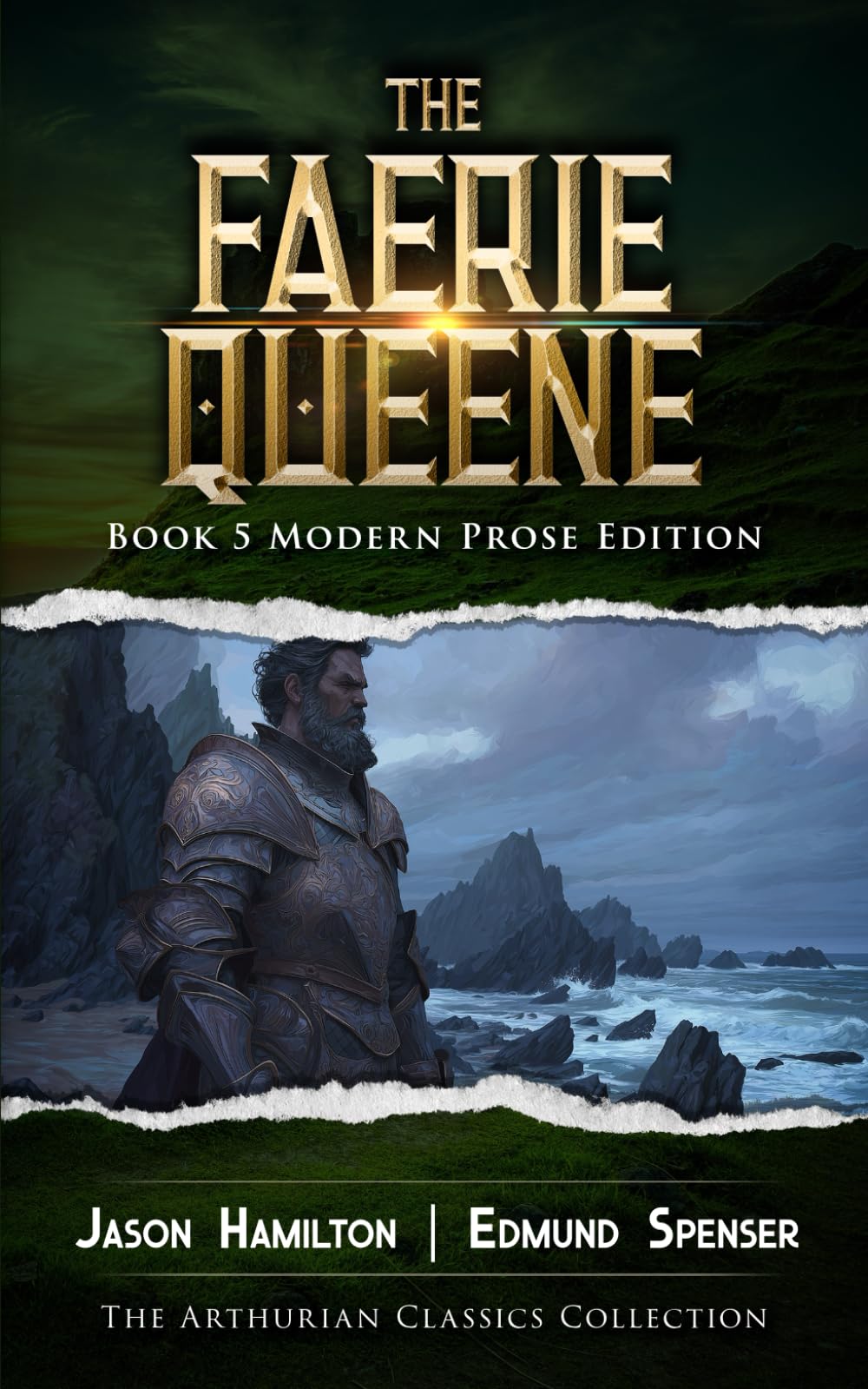 The Faerie Queene Book 5: Modern Prose Edition (The Faerie Queene Modern Prose Editions)