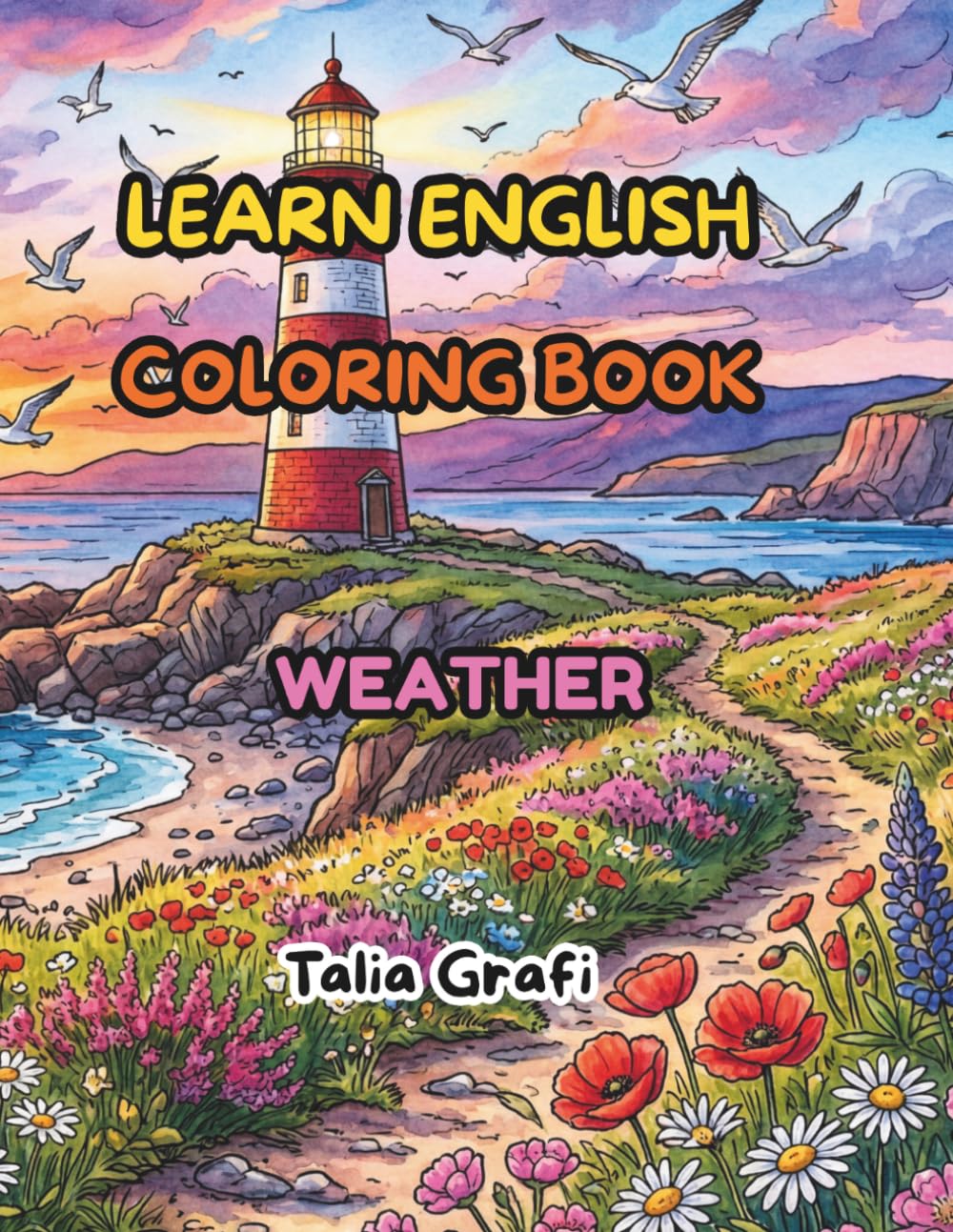 LEARN ENGLISH. COLORING BOOK. WEATHER. (Color To Learn English Vocabulary.)