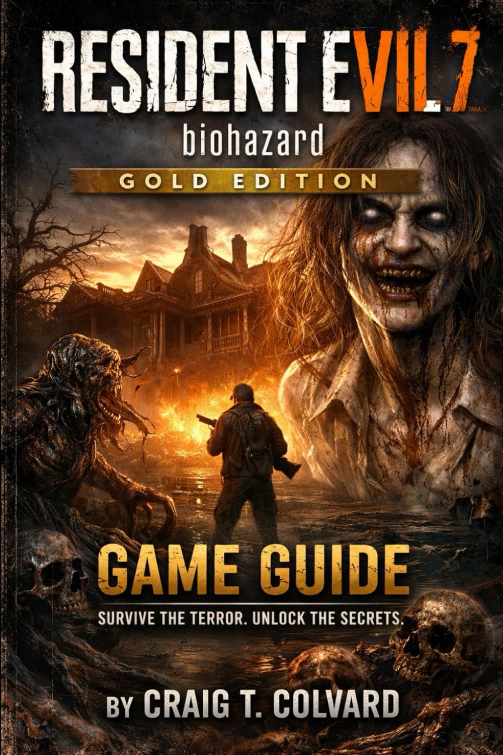 Resident Evil 7: Biohazard Gold Edition Game Guide: Moldbreaker's Codex: Forge Your Path Through Biohazard Eternity