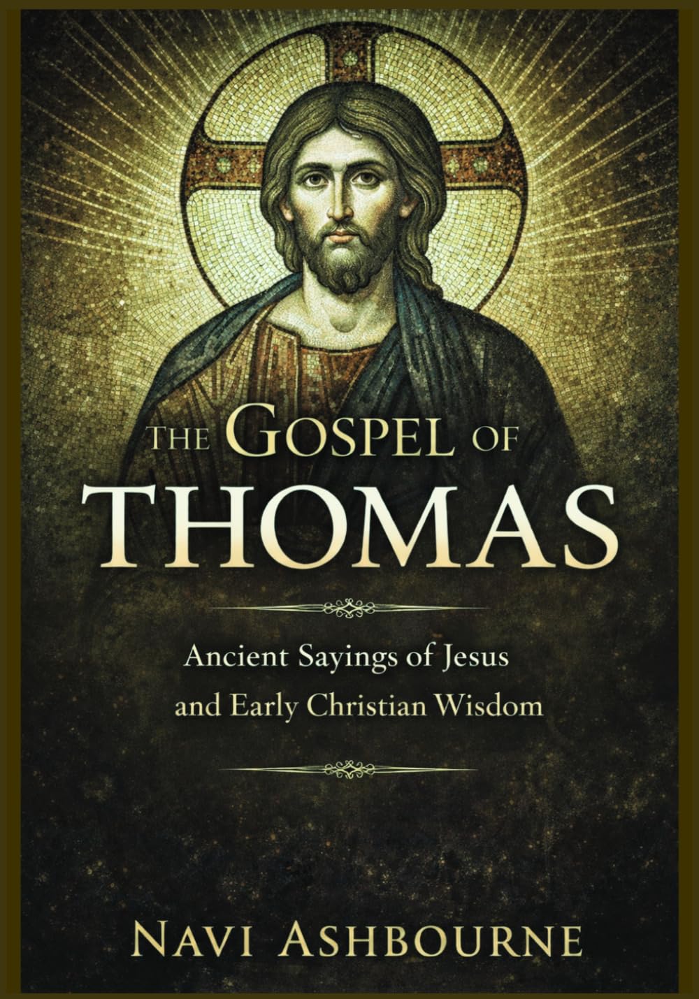 The Gospel of Thomas: Ancient Sayings of Jesus and Early Christian Wisdom