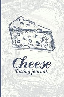Cheese Tasting Log Book Journal: Document Cheese Appearance, Smell, Mouthfeel, Taste & Other Details, Cheese Tasting Journal Notebook And Logbook For ... And Reviewing Your Cheese Tasting Adventures