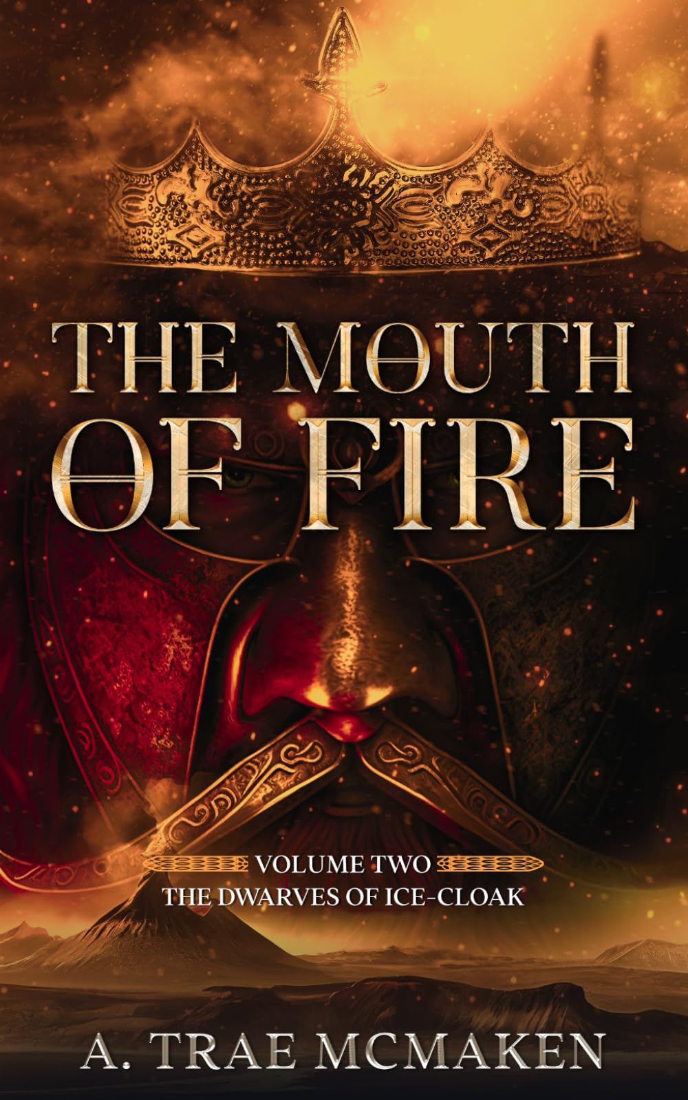 The Mouth of Fire: 2 (The Dwarves of Ice-Cloak)