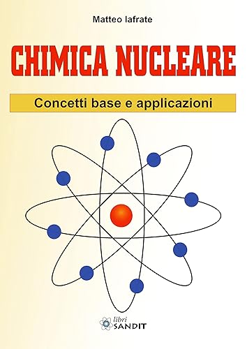 Chimica nucleare. Concetti base e applicazioni