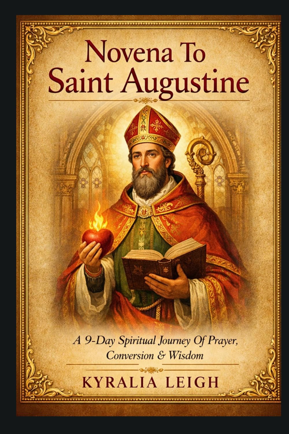 Novena To Saint Augustine: A 9‑Day Spiritual Journey Of Prayer, Conversion & Wisdom