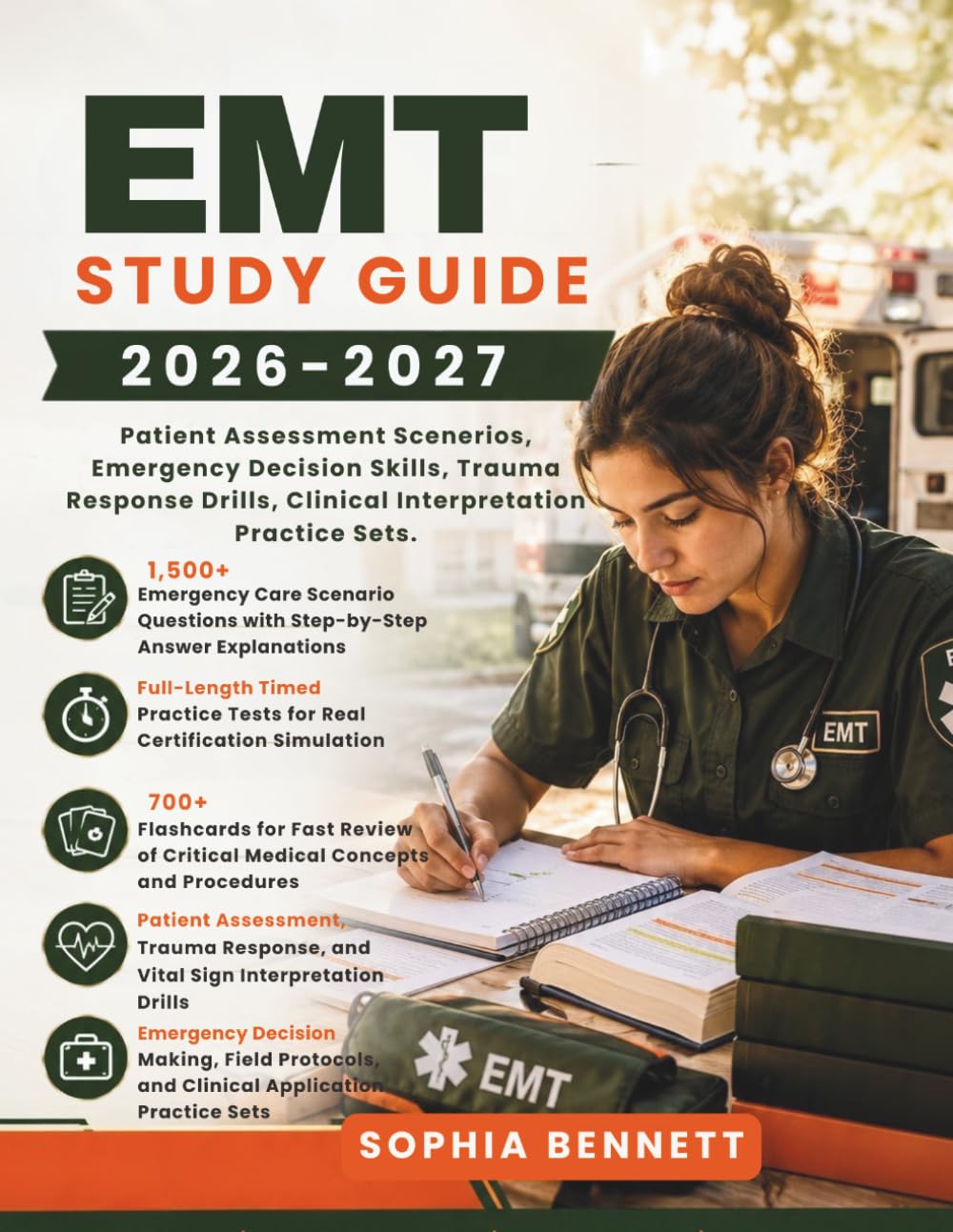 EMT STUDY GUIDE 2026-2027: Patient Assessment Scenarios Emergency Decision Skills Trauma Response Drills Clinical Interpretation Practice Sets