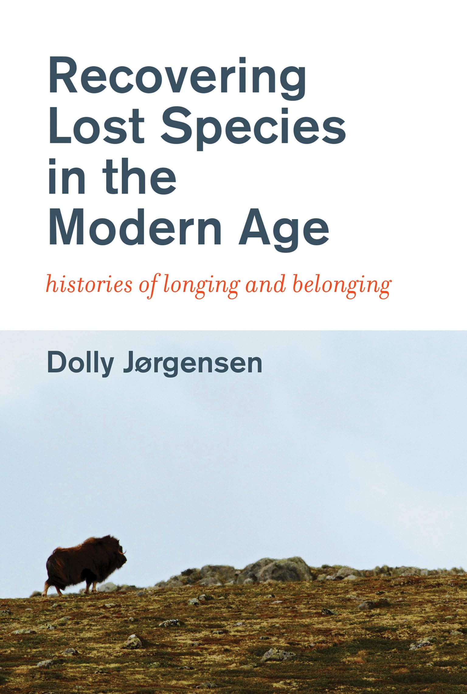 Recovering Lost Species in the Modern Age  by Dolly Jorgensen PAPERBACK