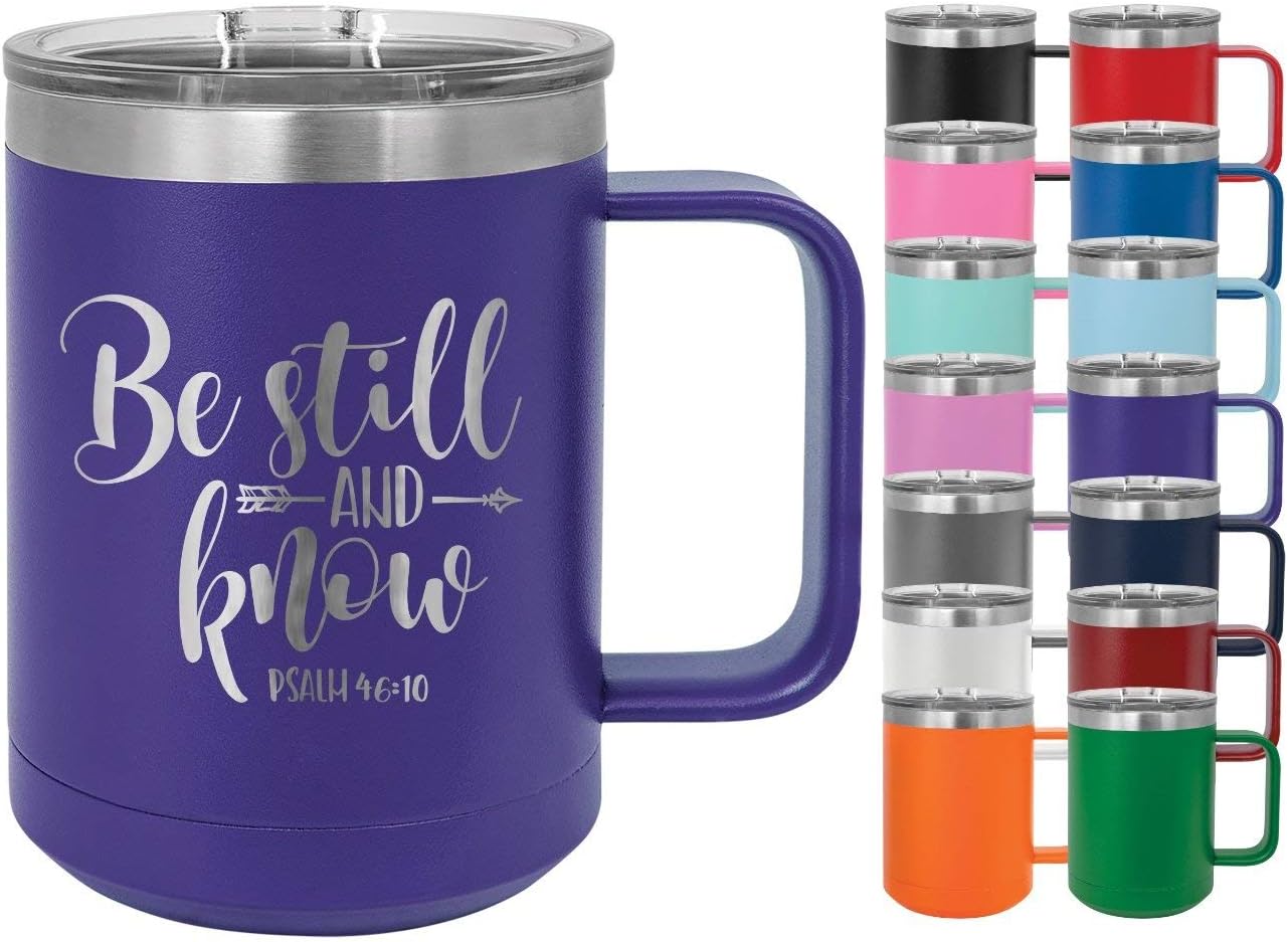 Psalm 46:10 Be Still and Know - 15oz Powder Coated Mug with Lid - Inspirational Coffee Mug with Bible Verse Engraved Coffee Cup
