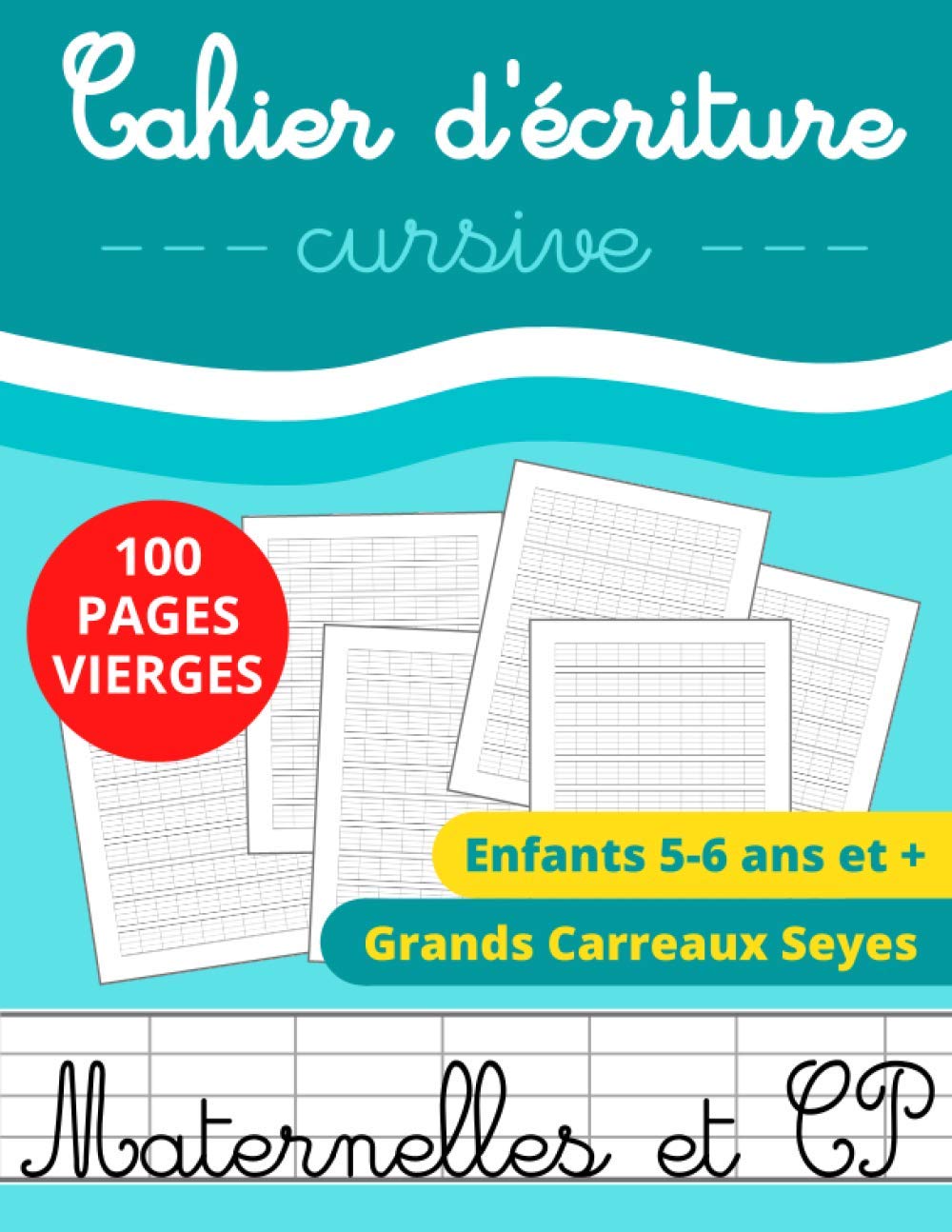 cahier d'écriture cursive: maternelles et CP | pour les enfants de 5, 6 ans et + | 100 pages vierges | lignes quadrillées grands carreaux Seyes | Grand Format 21,5 x 27,59 cm