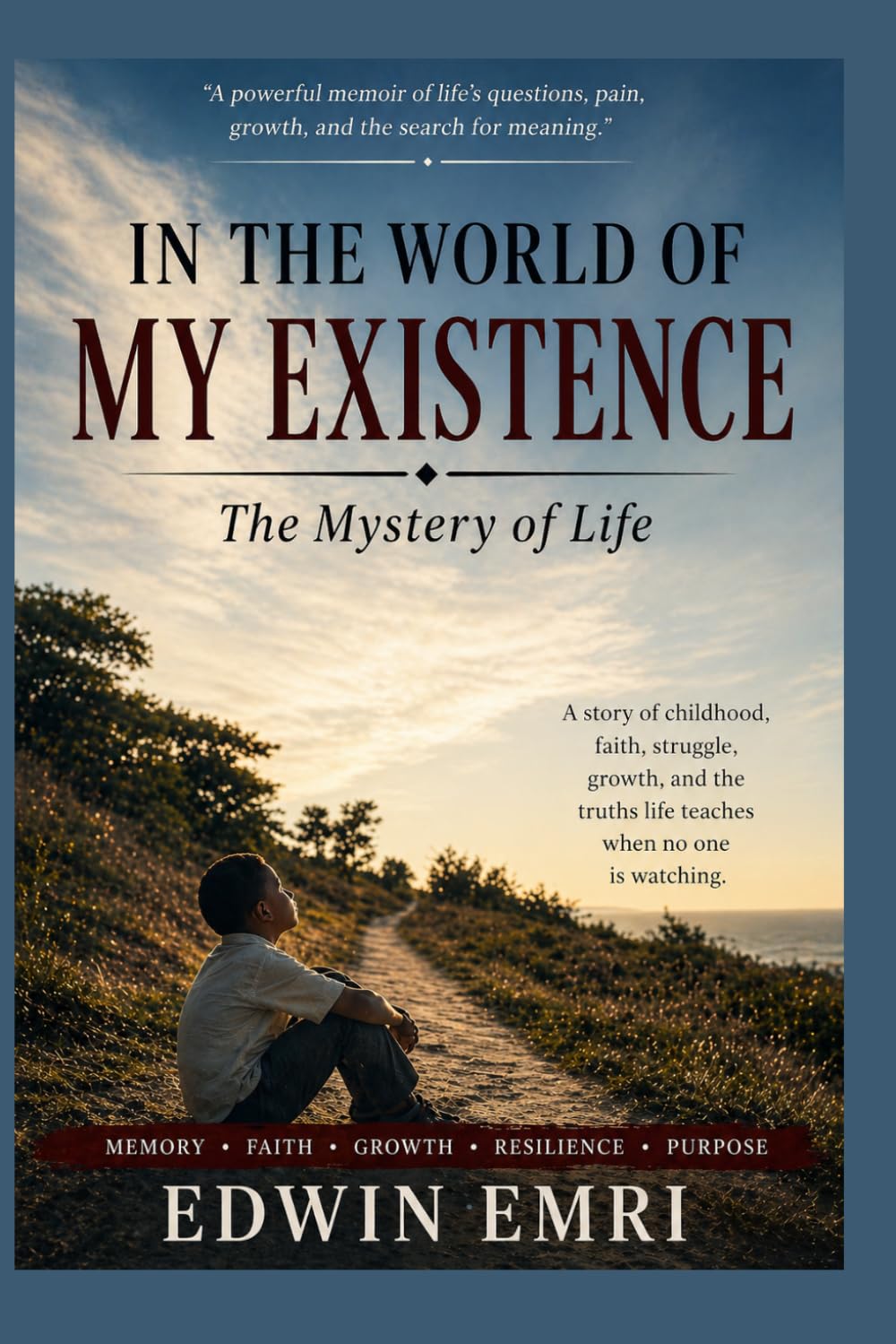 In the World of My Existence: The Mystery of Life