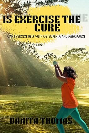 Is Exercise the Cure: Can exercise hep with Osteopenia and Menopause ...