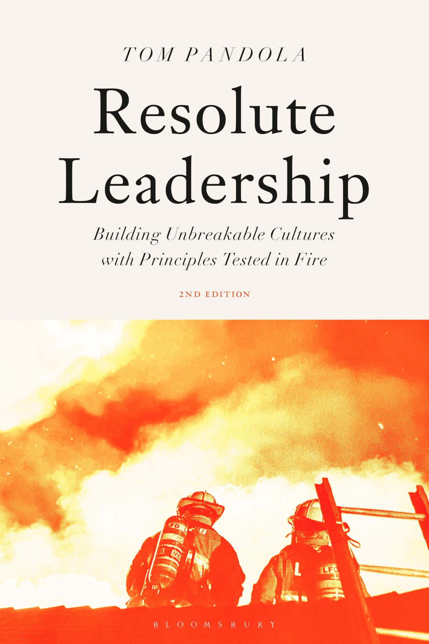 Resolute Leadership: Building Unbreakable Cultures with Principles Tested in Fire