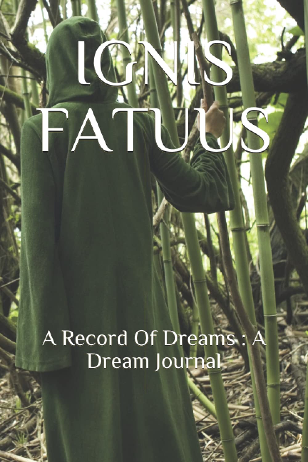 IGNIS FATUUS: A Record Of Dreams