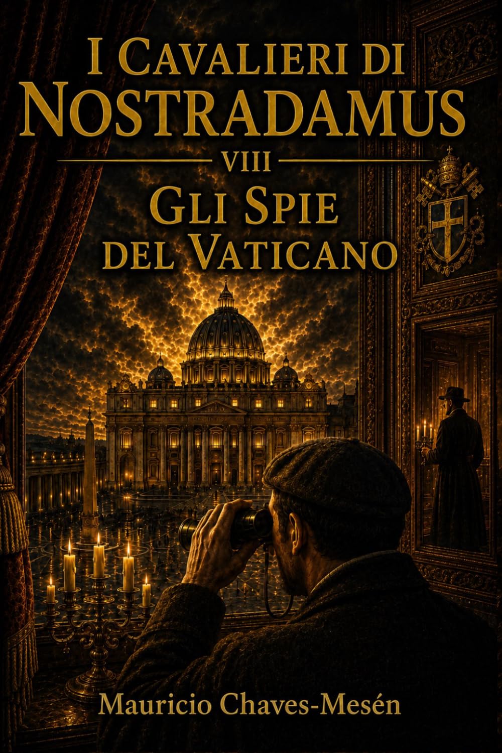 I Cavalieri di Nostradamus VIII : Gli Spie del Vaticano (La Saga della Conoscenza Proibita)