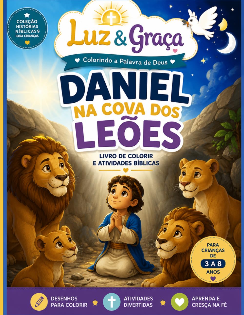 Daniel na Cova dos Leões – Livro de Colorir e Atividades Bíblicas: Desenhos para Colorir, Labirintos, Ligue os Pontos, Encontre as Diferenças e Atividades Cristãs Educativas